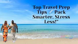 Travel Prep Tips 2025 | Smart Packing Hacks & Essentials for Stress-Free Trips