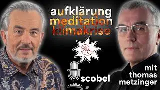 In W&uuml;rde scheitern? Eine unbequeme Wahrheit &ndash; scobel im Gespr&auml;ch: Mit Thomas Metzinger