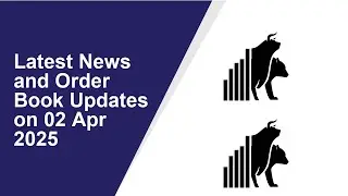 Latest News and Order Book Updates on 02 Apr 2025: Fortis
