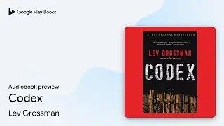 Codex by Lev Grossman &middot; Audiobook preview