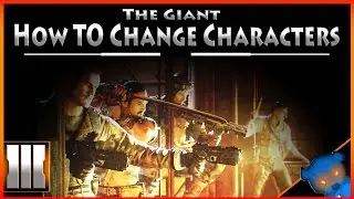 Black Ops 3 The Giant - HOW TO CHANGE CHARACTERS ☆ Solo Guide (BO3 Zombies)