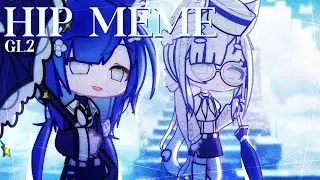 HIP MEME | Gacha Life 2 Vietnam | Made by YuieRi