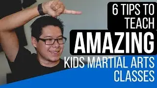 6 Tips to teach Awesome Kids Martial Arts Classes