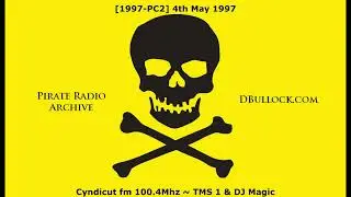 [PC2] 4th May 1997: Cyndicut fm 100.4Mhz ~ TMS1 DJ Magic Magistrate Agent K