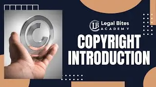Copyright – Introduction | Explained | Intellectual Property Rights | Legal Bites Academy