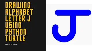 Drawing Alphabet Letter J USING Python Turtle | Tutorials Tuts