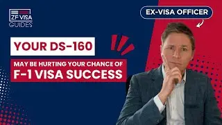 Your DS 160 May Be Hurting Your Chance of F-1 Visa Success!