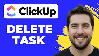 How To Delete A Task In ClickUp (2026 Guide)