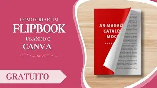 COMO CRIAR UM FLIPBOOK USANDO O CANVA - Converter PDF em Revista/Livro Digital.
