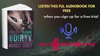 Pretty, Dark and Dirty Audiobook | Steamy Dark Romance by Margot Scott