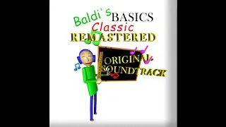 Baldi Basic Classic Remastered Soundtrack | School Trouble (Beta X Demo) | Fan Made