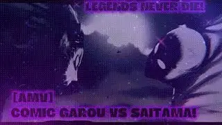 Cosmic Garou VS Saitama &ldquo;Legend&rsquo;s Never Die&rdquo;  [AMV] 4K + 120MPS
