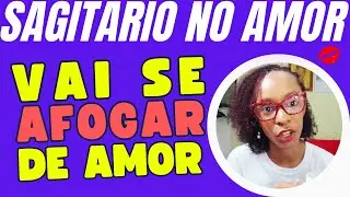 SAGITÁRIO NO AMOR ♐ VAI SE RENDER ÀS ÁGUAS DA PAIXÃO!!!