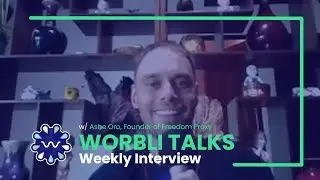 Worbli Talks - Breaking Up With Your Bank - With Ashe Oro, Founder of Freedom Proxy