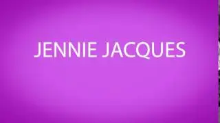 How to pronounce JENNIE JACQUES