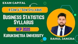 Business Statistics Syllabus | Kuk B.Com 6th Sem Syllabus | Kurukshetra University | exam capital