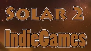 Solar 2 (Огромный БУМ!) - IndieGames