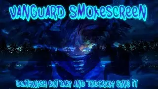 Vanguard Smokescreen | Bear5 Todoroki Cover [Mr. Luigi Original Cover]