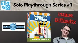 The slimmest victory? Solo Fantastic Factories Playthrough #1: Earth United