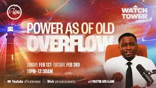 WATCHTOWER: Power As Of Old Overflow - Day 3 I Pst Ayo Ajani