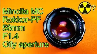 Repairing Minolta MC Rokkor-PF 58mm F1.4 lens (oily aperture/haze) and testing for gamma radiation.