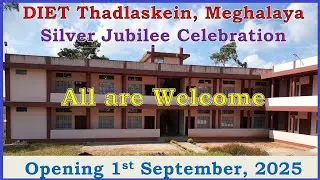 DIET Thadlaskein Silver Jubilee Celebration | Announcement & an Appeal to all passed Trainees