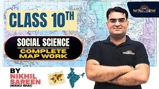 CBSE Class 10 Map Work | (Social Science) One Shot Explanation | By Nikhil Sareen