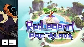 Let's Play Re:Legend [Pre-Alpha] - PC Gameplay Part 5 - There's No Stopping Me Now!