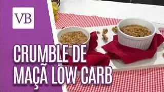 Crumble de Maçã Low Carb - Você Bonita (15/02/19)