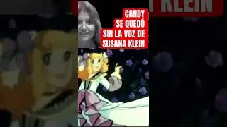 Candy Candy, se qued&oacute; sin la voz de Susana Klein