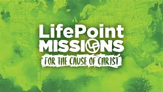 2026 Update from Mission/Outreach partners at LifePoint Church