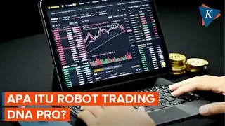 Telan Korban, Apa Itu Robot Trading DNA Pro?