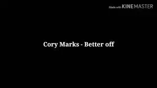 Cory Marks - Better off (Lyrics)