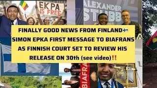 ‼️SEE VIDEO-FINALLY GOOD NEWS FROM FINLAND 🇫🇮 SIMON EKPA FIRST MESSAGE TO BIAFRANS AFTER JAIL REVIEW