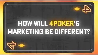 Inside 4Poker: How Will Our Marketing Be Different