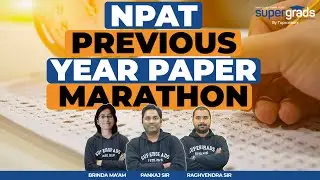 NPAT Previous Year Question Paper Marathon | Complete Syllabus Questions Practice by SuperGrads