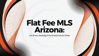 Flat Fee MLS Arizona: List Smart, Save Big in the Grand Canyon State
