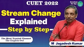 CUET 2022 | Stream Change Explained | Step by Step | The English Owl