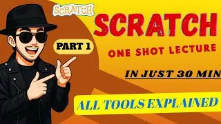 Learn Scratch from Zero | All Tools Explained | Scratch Tutorial in Urdu | ONE SHOT LECTURE (Part 1)