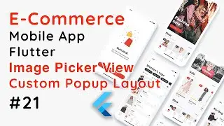 Flutter E-Commerce App | Image Picker & Custom Popup Layout Tutorial #21
