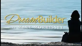 Mary Morrisseys AMAZING DreamBuilder Program