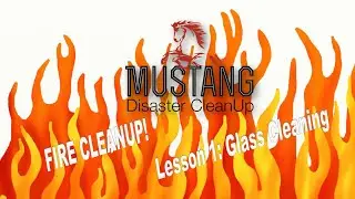 Mustang Disaster CleanUp, Fire Damage Cleanup Lesson #1: Glass Cleaning