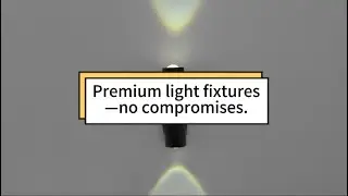 Premium light fixtures&mdash;no compromises.