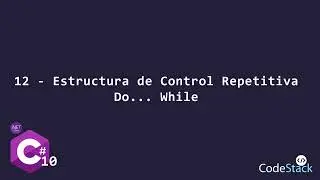 12 - Estructura de Control Repetiva Do... While [C# .NET 6.0]