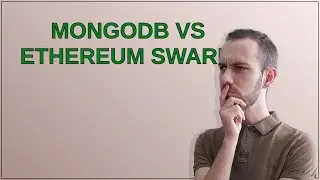 Ethereum: MongoDB vs Ethereum Swarm