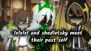 1X1X1X1 AND SHEDLETSKY MEET THEİR PAST SELF ‼️| FORSAKEN & 1XSHED |
