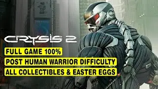 CRYSIS 2 &bull; FULL GAME 100% &bull; POST HUMAN WARRIOR DIFFICULTY &bull; ALL COLLECTIBLES & EASTER EGGS