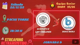 Partido de Liga J9 SUSTATUZ LOS CHELINES & BERA BERA 221125