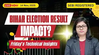 Bihar Election Result Imapct? | Friday Market Analysis Special | Live With SEBI RA Binita Bharti