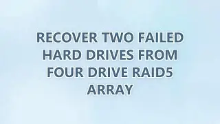 Recover two failed hard drives from four drive RAID5 array